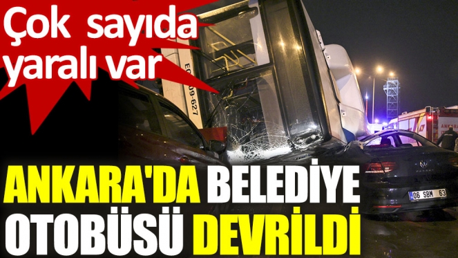 Başkent’te EGO otobüsü devrildi: Çok Sayıda Yaralı var