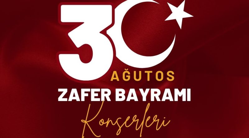 Ankara’da 30 Ağustos Zafer Bayramı Konserleri